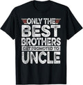 Funny Uncle Shirts, Gifts For Uncle, Best Brothers Get Promoted to Uncle Funny T-Shirt