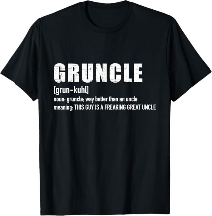 Funny Uncle Shirts, Gifts For Uncle, Gruncle for Great Uncle T-Shirt