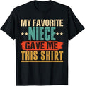 Funny Uncle Shirts Uncle My Favorite Niece Gave Me This Uncle & Aunt Menswear Casual Cotton T-Shirts, Hoodie, Sweatshirt