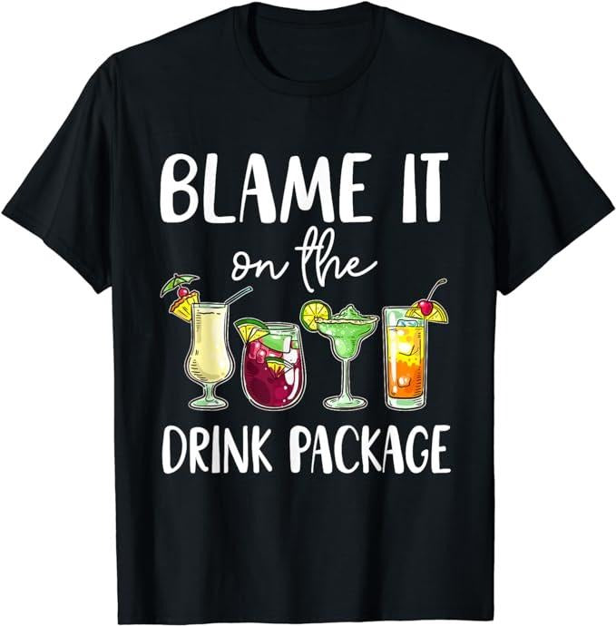 Funny Vacation Shirt, Funny Cruise Shirt 2024 Blame It On The Drink Package T-Shirt Menswear Casual Cotton Hoodie, Sweatshirt