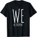 Funny Vacation Shirt, We Be Trippin' Funny Friends Couple Family Travel Vacation T-Shirt Menswear Casual Cotton Hoodie,...