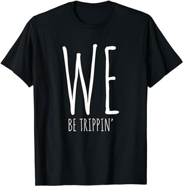 Funny Vacation Shirt, We Be Trippin' Funny Friends Couple Family Travel Vacation T-Shirt Menswear Casual Cotton Hoodie,...