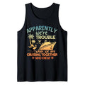 Funny Vacation Tank Top, Apparently We're Trouble When We Are Cruising Together Cruis Tank Top Casual Cotton Fabric...