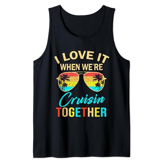 Funny Vacation Tank Top Cousin Cruise Trip I Love When We'Re Cruising Together Tank Top Fabric Casual Cotton T-Shirts, Hoodie, Sweatshirt