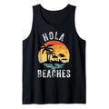 Funny Vacation Tank Top Hola Beaches Funny Aloha Beach Family Summer Vacation Trip Tank Top Casual Classic T-Shirts, Hoodie, Sweatshirt