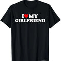 Funny Valentine Shirt, Best Gifts for Girlfriends, I Love My Hot Girlfriend I Heart My Hot Girlfriend Funny T-Shirt