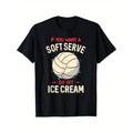 Funny Volleyball If You Want A Soft Serve Voleyball Men's Cotton T-shirt with Enduring Round Neck Classic Prints made in...