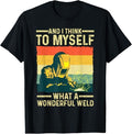 Funny Welder Shirt, Welder Gifts, Funny Vintage Welding Design For Men Dad Blacksmith Worker T-Shirt