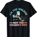 Funny Welder Shirt, Welder Gifts, Funny Welding Art For Women Wife Girls Welding Female Welder T-Shirt