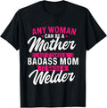 Funny Welder Shirt, Welder Gifts, It Takes A Special Mom To Raise A Welder - Welding Weld T-Shirt