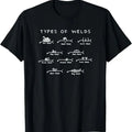 Funny Welder Shirt, Welder Gifts, Types of Welds Welding Humor Tee T-Shirt