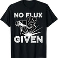 Funny Welder Shirt Welder Welder No Flux Given Menswear Casual Cotton T-Shirts, Hoodie, Sweatshirt