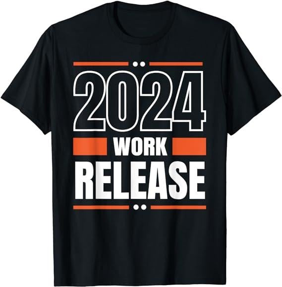 Funny Work Shirts, 2024 Work Release Funny Retirement T-Shirt Menswear Casual Cotton Hoodie, Sweatshirt | GrindPrints.com
