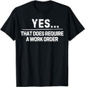Funny Work Shirts, Funny Saying Yes That Does Require Work Order Co-Worker Gag T-Shirt Menswear Casual Cotton Hoodie,...