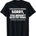 Funny Work Shirts, I Have Selective Hearing, You Weren't Selected Short Sleeve T-Shirt Menswear Casual Cotton Hoodie,...