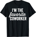 Funny Work Shirts, I'm The Favorite Coworker Matching Employee Funny Work T-Shirt Menswear Casual Cotton Hoodie, Sweatshirt