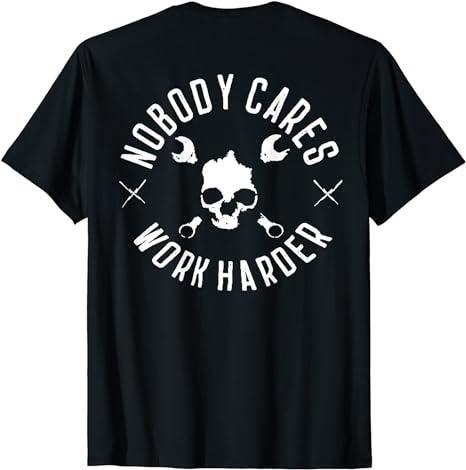 Funny Work Shirts, Nobody Cares Work Harder T-Shirt Menswear Casual Cotton Hoodie, Sweatshirt | GrindPrints.com