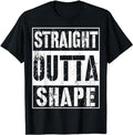 Funny Work Shirts, Straight Outta Shape T-Shirt Funny Workout Or Gym Gift Menswear Casual Cotton Hoodie, Sweatshirt