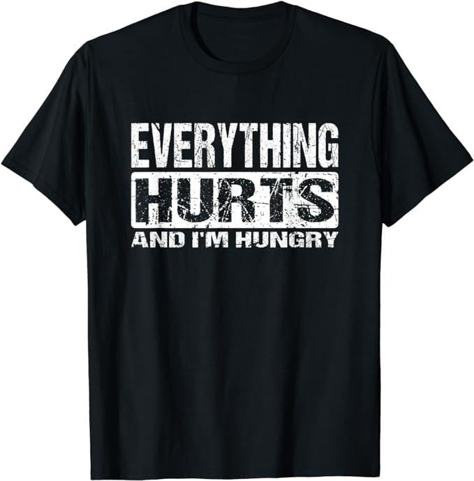 Funny Work Everything Hurts I'M Hungry Funny Workout Joke Menswear Casual Cotton T-Shirts, Hoodie, Sweatshirt