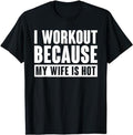 Funny Work T-Shirts, I Work Out Because My Wife Is Hot Funny Menswear Casual Cotton Hoodie, Sweatshirt | GrindPrints.com