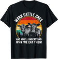 Funny Work T-Shirts, Work Cattle Once And You'll Understand Why We Eat Them Cow T-Shirt Menswear Casual Cotton Hoodie,...
