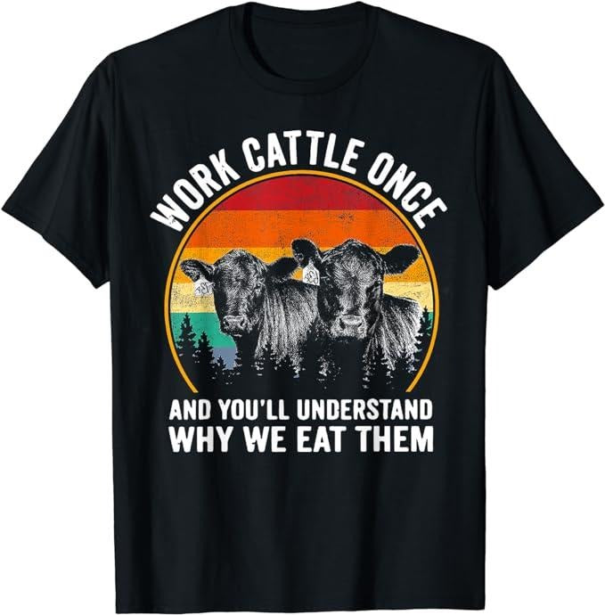 Funny Work T-Shirts, Work Cattle Once And You'll Understand Why We Eat Them Cow T-Shirt Menswear Casual Cotton Hoodie,...