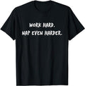 Funny Work T-Shirts, Work Hard Nap Even Harder Tee Shirt Funny Catchy Menswear Casual Cotton Hoodie, Sweatshirt