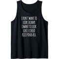 Funny Workout Shirt I Don't Want to Look Skinny Tank Top made in usa Hoodie, Sweatshirt | GrindPrints.com