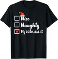 Funny Xmas Men Women Family T-Shirt, Christmas Nice Naughty Sister Did It Xmas Family T-Shirt