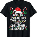 Funny Xmas Men Women Family T-Shirt, Funny Due to Inflation Ugly Christmas Sweaters T-Shirt