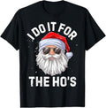 Funny Xmas Men Women Family T-Shirt, I Do It For The Ho's Funny Inappropriate Christmas Men Short Sleeve Santa T-Shirt