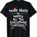 Funny Xmas Men Women Family T-Shirt, Most Likely Watch Christmas Movie Xmas Family Matching Women T-Shirt