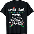 Funny Xmas Men Women Family T-Shirt, Most Likely Watch Football Christmas Xmas Family Matching T-Shirt