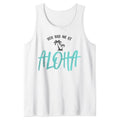 Funny You Had Me Aloha Hawaii Summer Travel Beach Cool Tank Top Casual Cotton T-Shirts, Hoodie, Sweatshirt