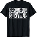 Funny offensive Shirt Humorous Saying Adult Humor Circumcision Survivor Funny and Embarrassing Gag FGM Ironic...