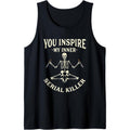 Funny yoga tee shirts, You inspire my inner serial killer Tank Top Made in USAstyle{n002}2 Hoodie, Sweatshirt