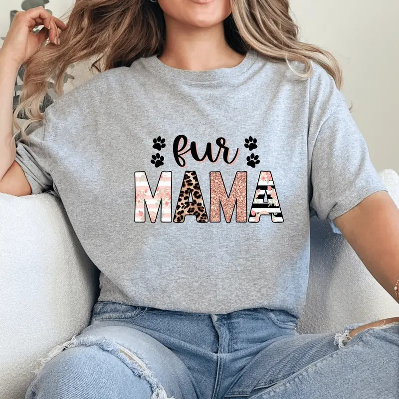 Fur Mama Casual Everyday T-Shirt.  Perfect Gift for Cat and Dog Owners Hoodie, Sweatshirt | GrindPrints.com