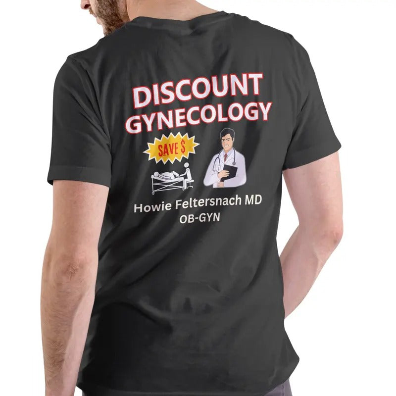 GYNECOLOGY Dr Howie T Shirt, Unisex Cotton Man Menswear Hoodie, Sweatshirt | GrindPrints.com