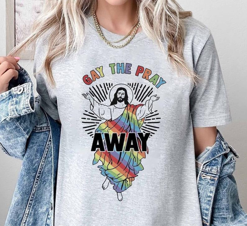 Gay The Pray Away Shirt, Pride Month Shirt, Gay Pride Gift, LGBTQ Pride Shirt, Love is Love Shirt, Funny Gay Shirt, Gay...