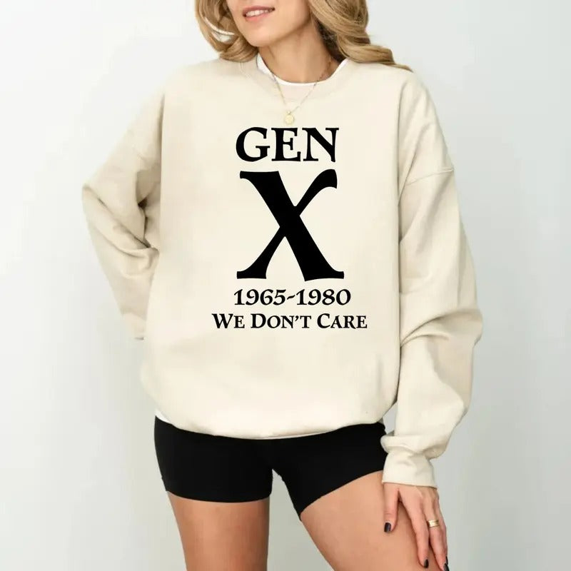 Gen X 1965 1980, We Don't Care Tshirt Sweatshirt Hoodie, Gen X We Don't Care Shirt, Casual Street Style, Unisex Sweater...