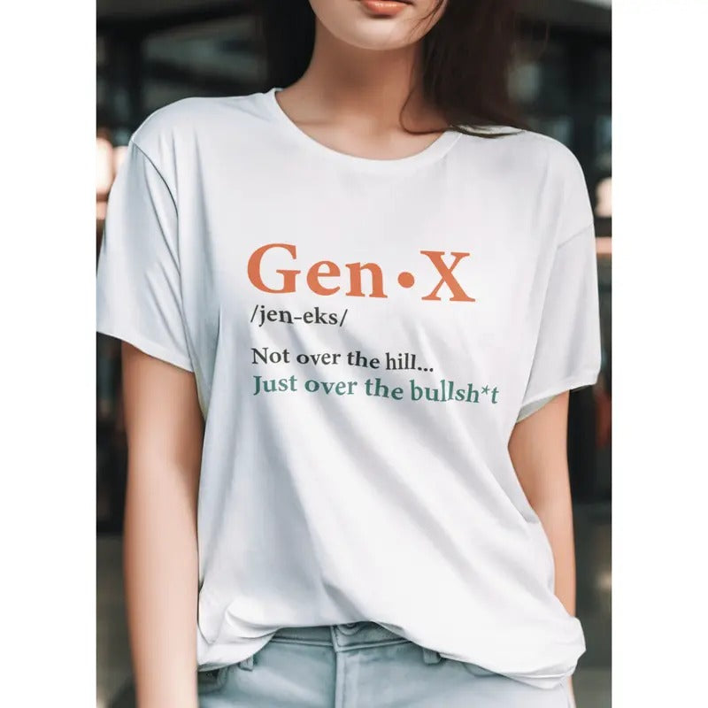 Gen X Not Over The Hill Just Over The Bullshit T-Shirt graphic shirt, shirt style, funny teeshirt, summer tshirts, cool...