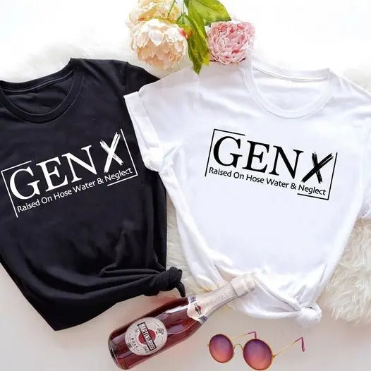 Gen X Raised On Hose Water And Neglect T-Shirt, Sarcastic Shirt, Funny Quotes Shirt, Nostalgic Gift Top Fabric Fitted...