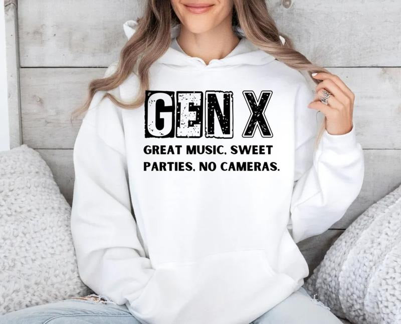 Gen X Tshirt Sweatshirt Hoodie, Nostalgic 80's Great Music Sweet Parties No Cameras Shirt, Generation X Funny Hose Water,...