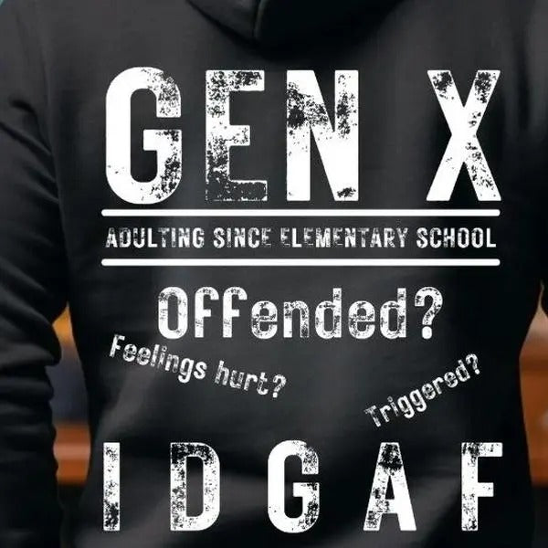 Generation X Adulting Since Elementary School Sized T-Shirts, Hoodie, Sweatshirt