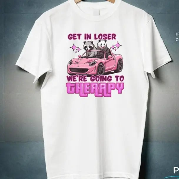 Get In Loser We Going Therapy Raccoon Funny Shirt Meme Shirt Hoodie, Sweatshirt | GrindPrints.com