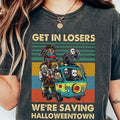 Get In Loser We're Saving Halloweentown Funny Shirt Friends Horror Halloween Killers Team TShirt Halloween Tee Hoodie,...