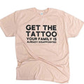 Get The Tattoo Your Family is Already Disappointed Tee Hoodie, Sweatshirt | GrindPrints.com