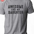 Gift Daughter to Dad, Awesome Like My Daughter T-Shirt, Funny Shirt for Men, Fathers Day Gift, Dad Gift, Husband Gift,...