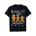 Gingerbread Man Cookie My Butt Hurts Funny Christmas Men T-Shirt. 100% Cotton, Christmas Gift for Men or Gingerbread...