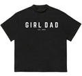 Girl Dad T-Shirt Premium Comfort Unique T-Shirt Gift for Her Recycled Cotton Graphic Hoodie, Sweatshirt | GrindPrints.com